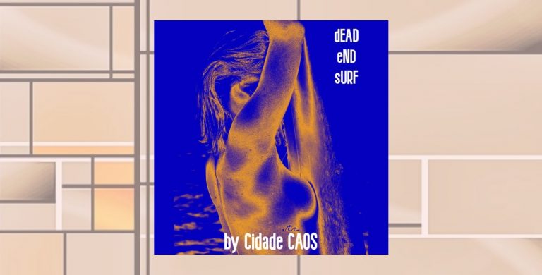 Cidade CAOS – 1st single Dead End Surf